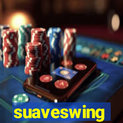 suaveswing