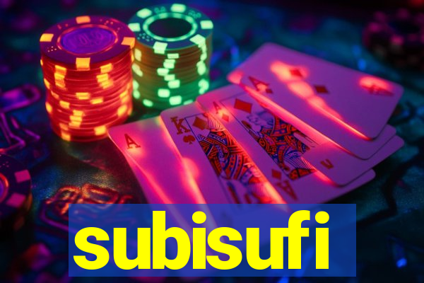 subisufi