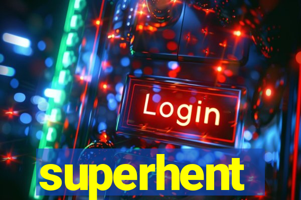 superhent