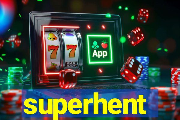 superhent