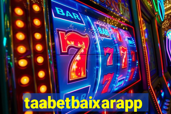 taabetbaixarapp