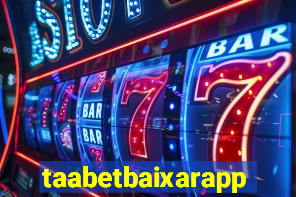 taabetbaixarapp