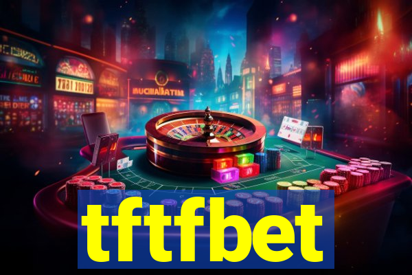 tftfbet