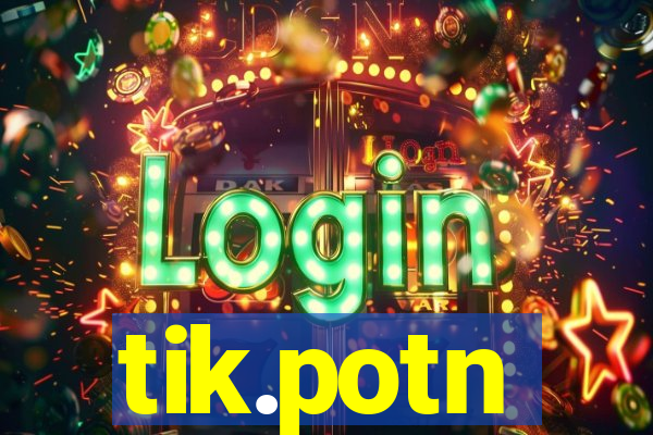 tik.potn