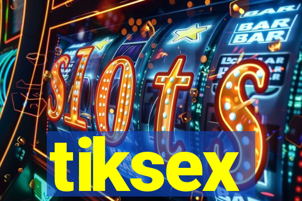 tiksex