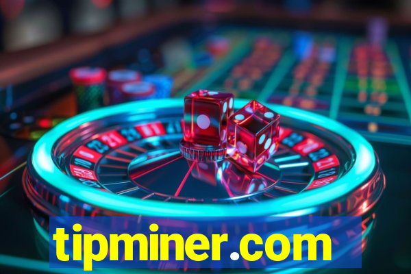 tipminer.com