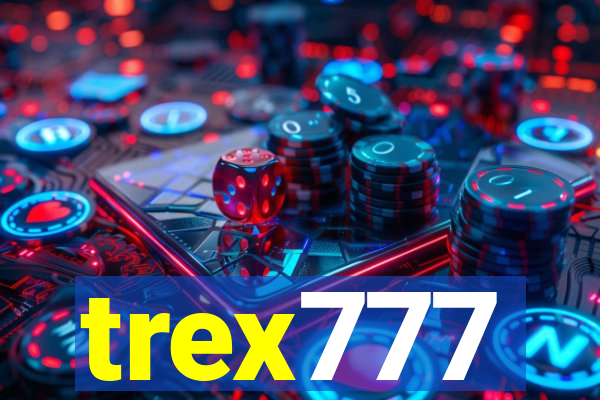 trex777