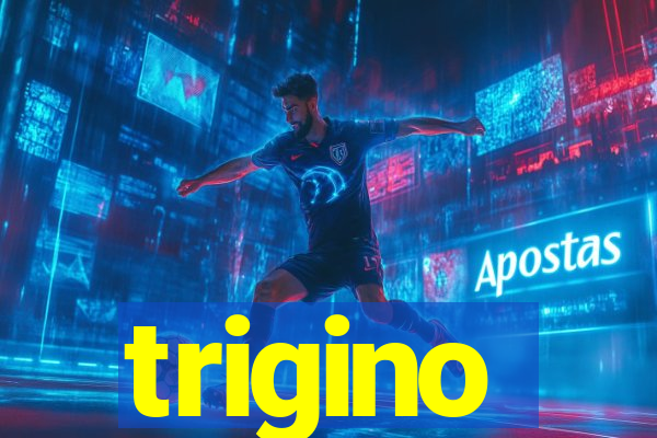 trigino