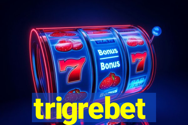 trigrebet