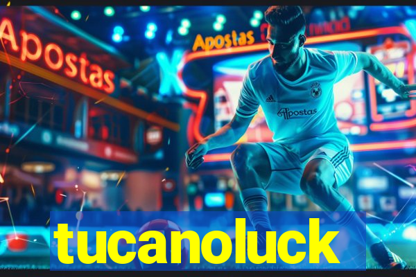 tucanoluck