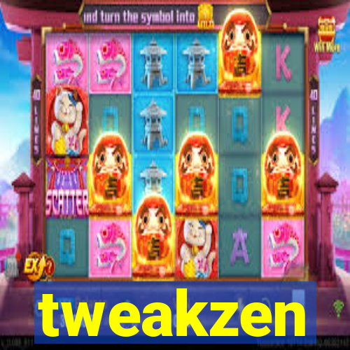 tweakzen