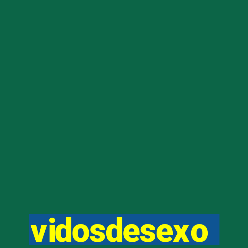 vidosdesexo