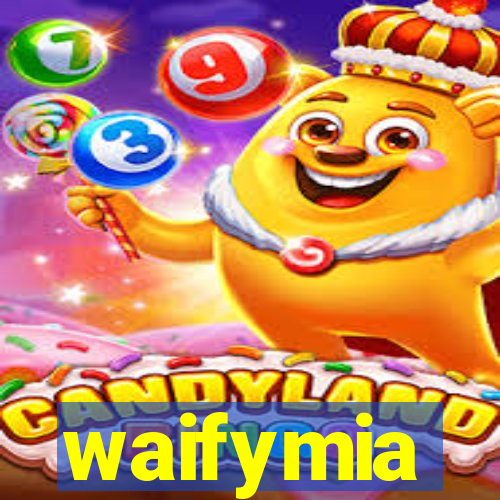 waifymia