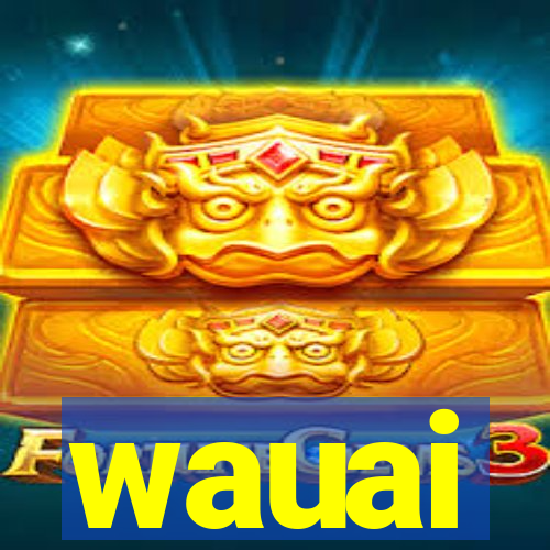 wauai