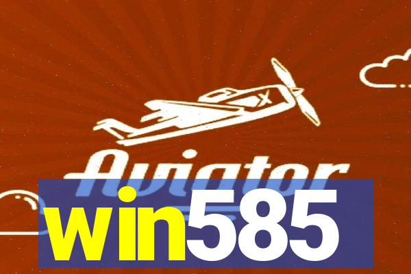 win585