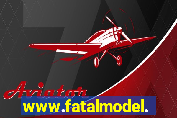 www.fatalmodel.cok