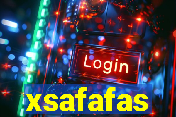 xsafafas